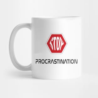 Stop Procrastination, do not look for excuses (black on white) Mug